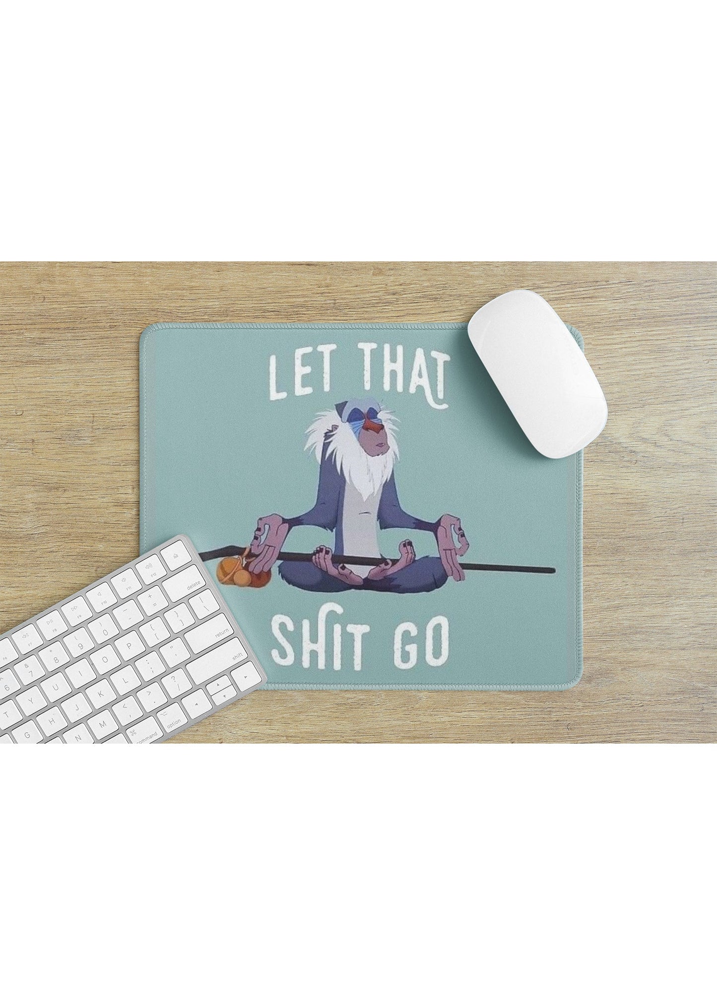LET THAT SHIT GO MOUSE PAD