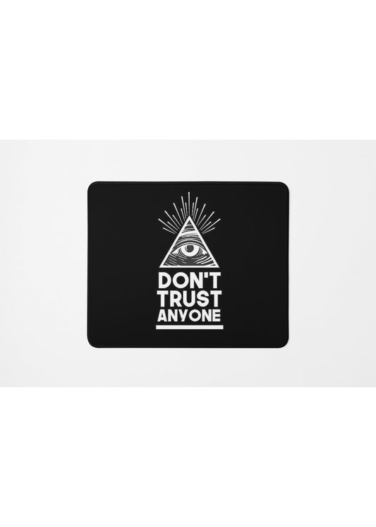DON'T TRUST ANYONE MOUSE PAD