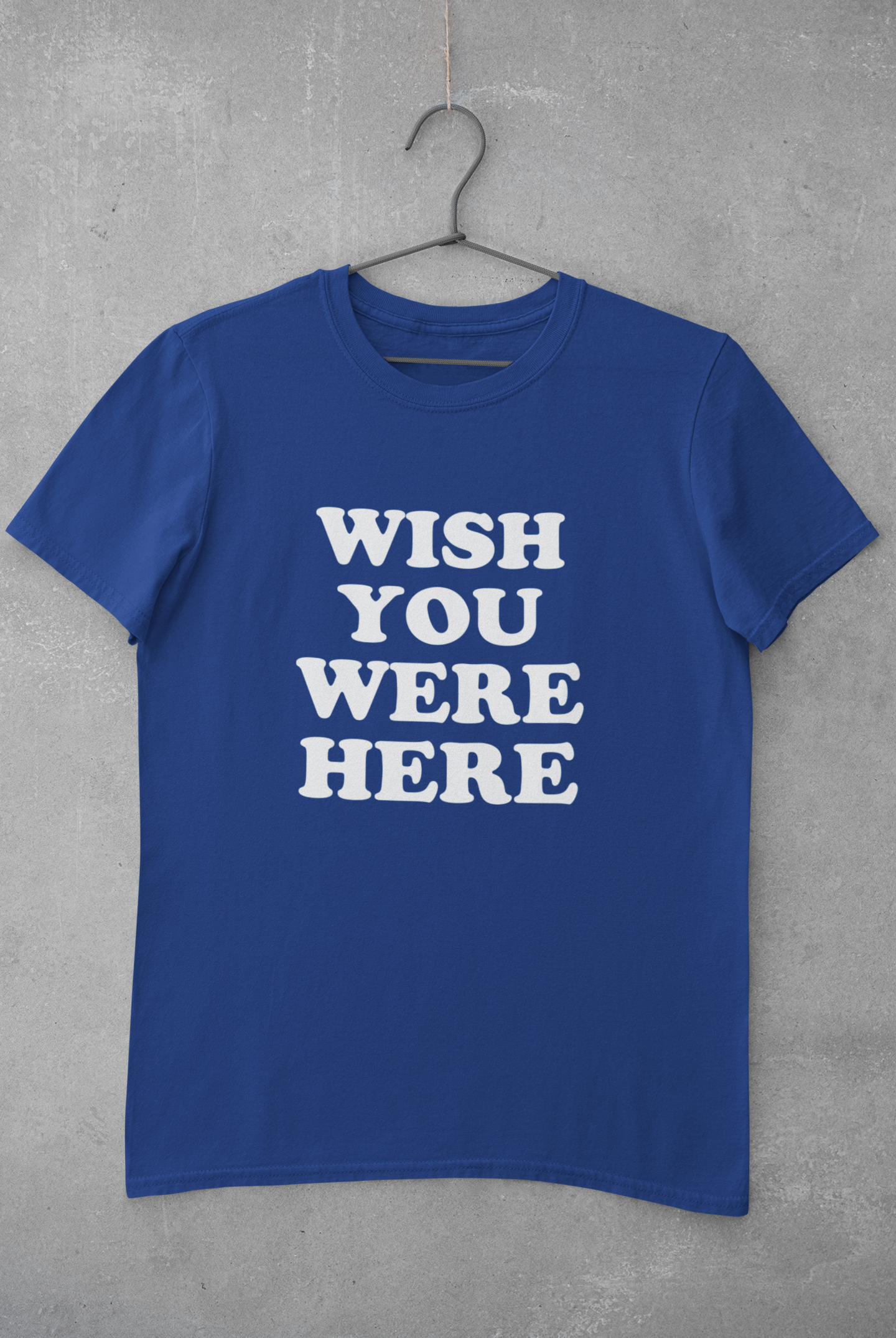 WISH YOU WERE HERE T-SHIRT