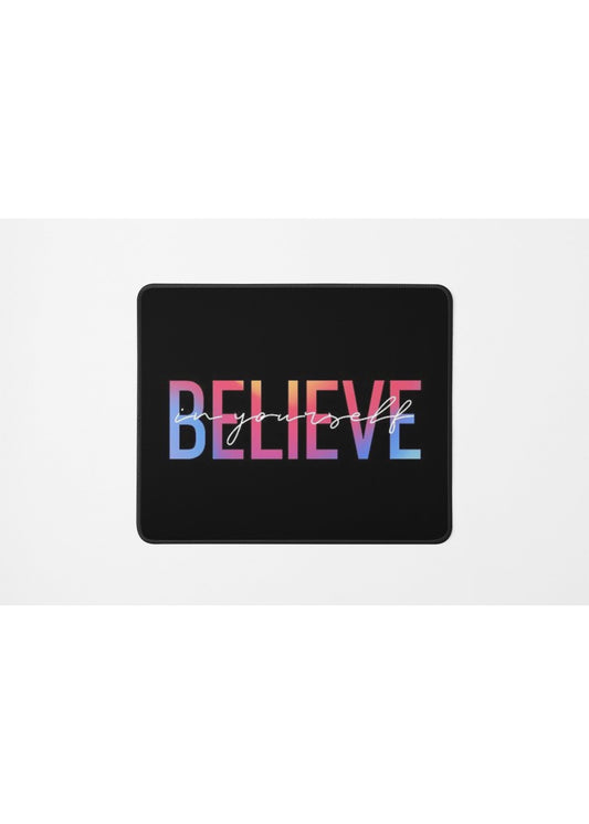 BELIEVE MOUSE PAD
