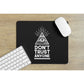 DON'T TRUST ANYONE MOUSE PAD