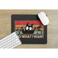 DO WHAT I WANT MOUSE PAD