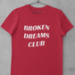 BROKEN DREAMS CLUB T-SHIRT