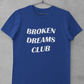 BROKEN DREAMS CLUB T-SHIRT